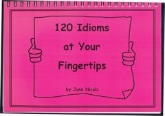 120 Idioms At Your Fingertips