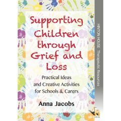 Supporting Children through Grief & Loss: Activities for Schools & Carers - Book