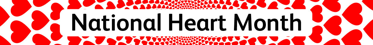 National Heart Month National Heart Month